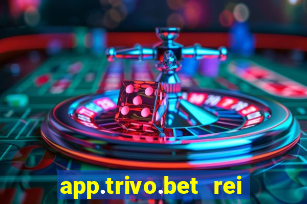 app.trivo.bet rei do bicho